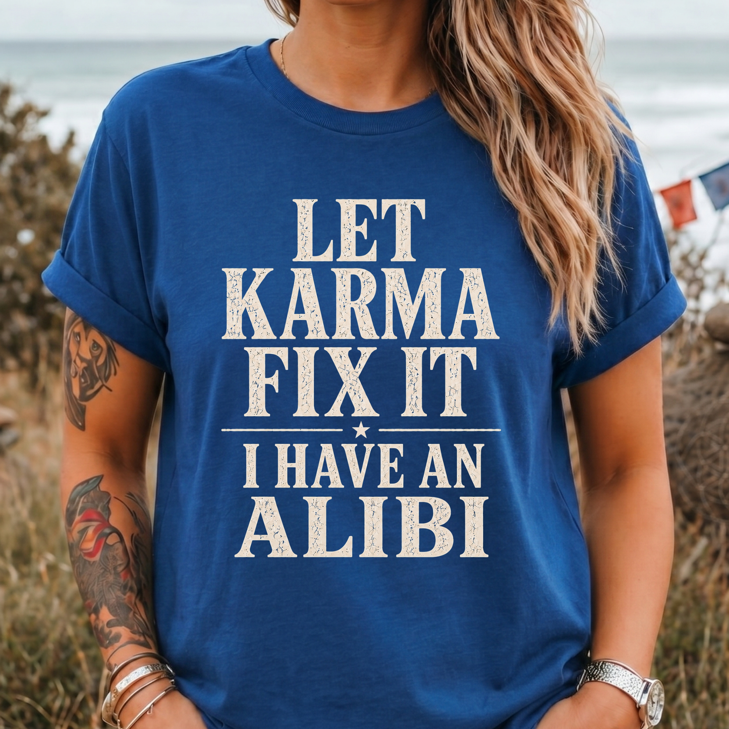 Let Karma Fix It — I Have An Alibi T-Shirt