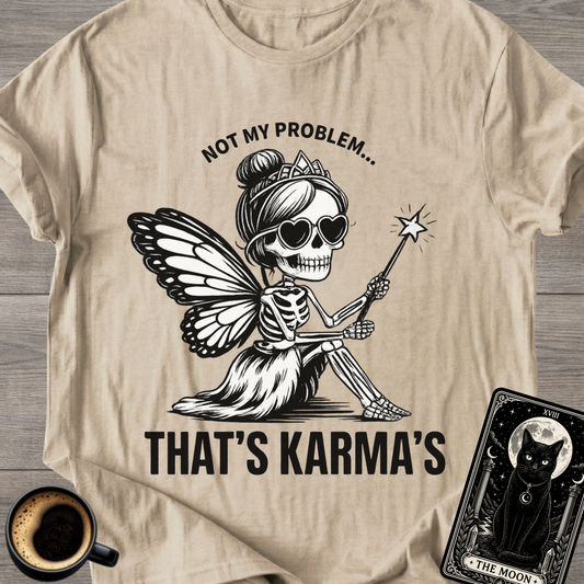 Not My Problem Karma Fairy T-Shirt