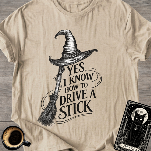 Yes, I Know How to Drive a Stick Witchy T-Shirt