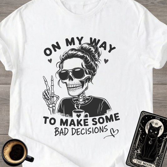 Some Bad Decisions T-Shirt
