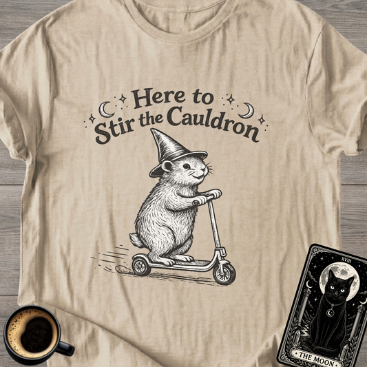 Here to Stir the Cauldron T-Shirt