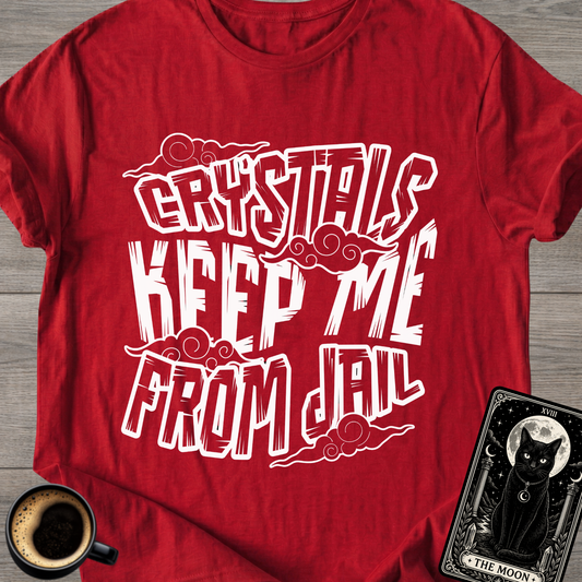 Crystals Keep Me From Jail T-Shirt