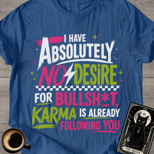 Karma Is Already Following You T-Shirt