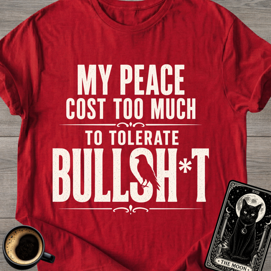 My Peace Cost Too Much T-Shirt