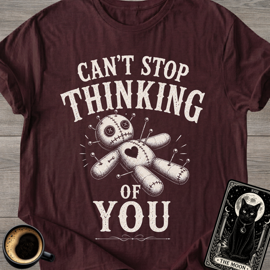 Can't Stop Thinking of You Voodoo T-Shirt