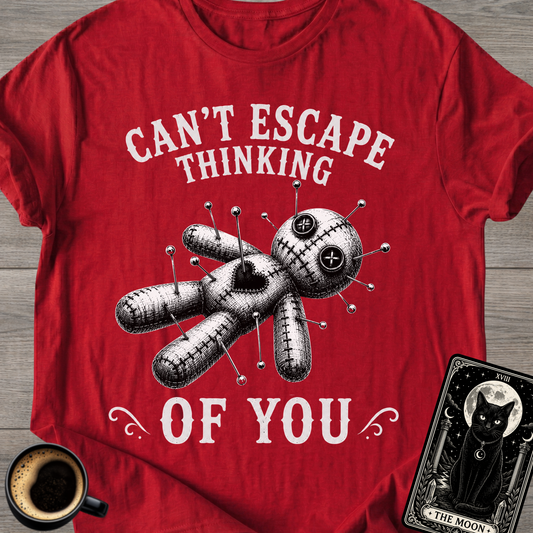Can't Escape Thinking of You T-Shirt
