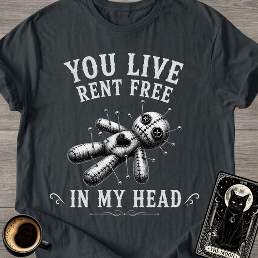 You Live Rent Free T-Shirt