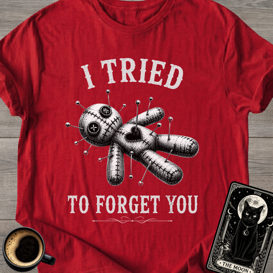 I Tried To Forget You Voodoo T-Shirt