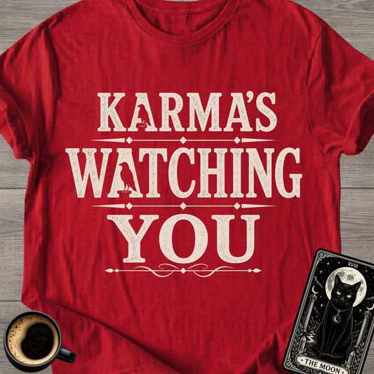 Karma’s Watching You T-Shirt