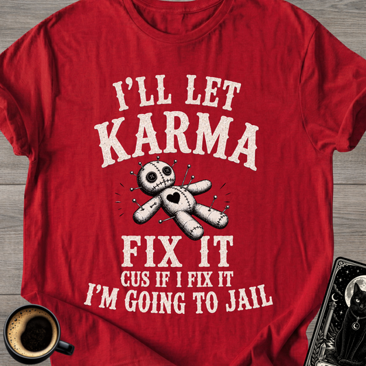 I'll Let Karma Fix It Voodoo T-Shirt