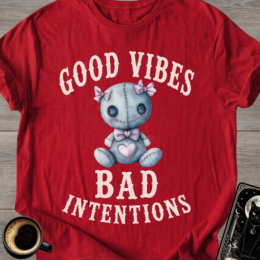 Good Vibes Bad Intentions Creepy T-Shirt
