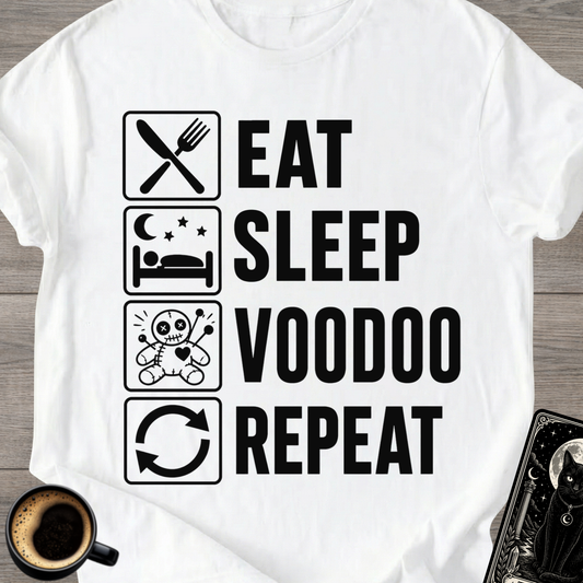Eat . Sleep . Voodoo . Repeat T-Shirt
