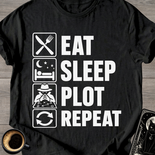 Eat . Sleep . Plot . Repeat T-Shirt