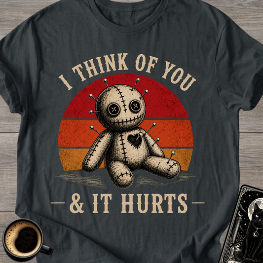 I Think of You & It Hurts Voodoo Doll T-Shirt