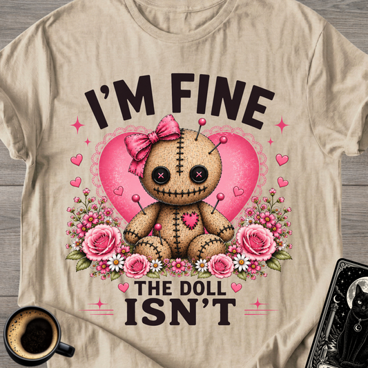 I’m Fine (The Doll Isn’t)" Cute T-Shirt