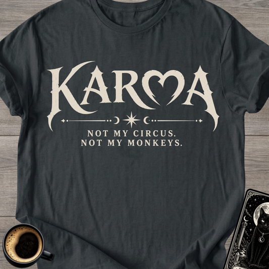 Not My Circus Karma T-Shirt