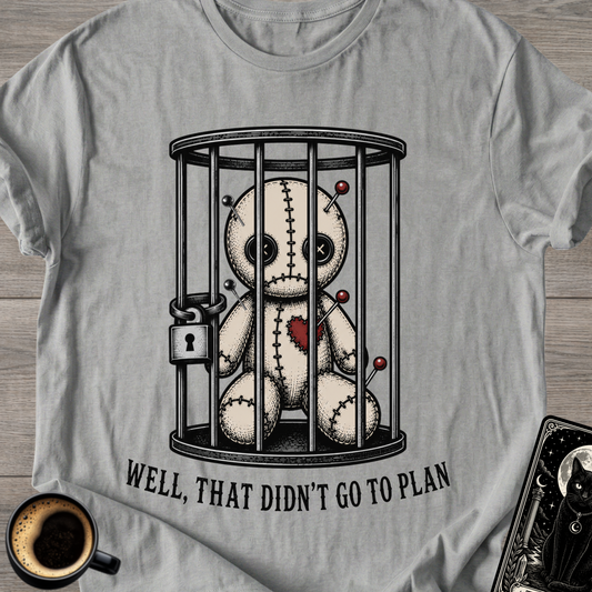 That Didn't Go To Plan T-Shirt