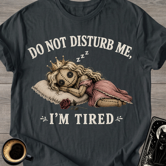 Do Not Disturb Me T-Shirt