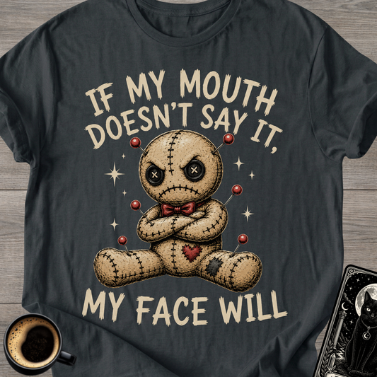 If My Mouth Doesn't Say It T-Shirt