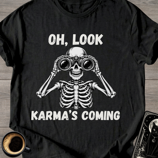 Oh, Look Karma’s Coming T-Shirt