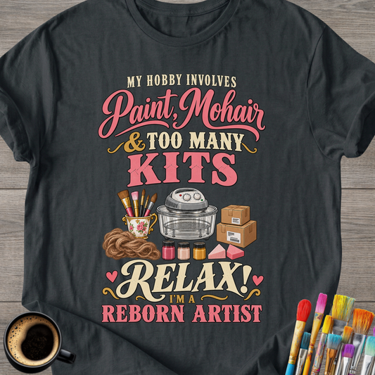“Relax, I'm a Reborn Artist” T-Shirt