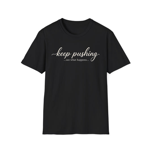 Keep Pushing T-Shirt