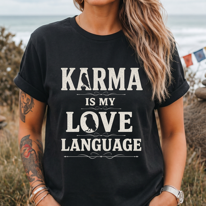 Karma Is My Love Language T-Shirt
