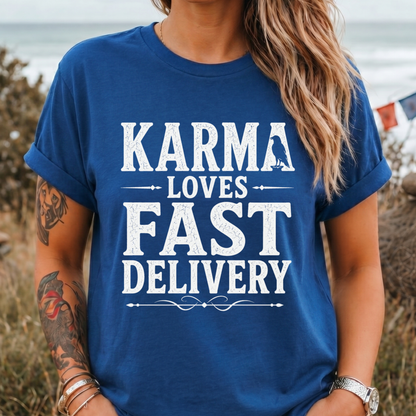 Karma Loves Fast Delivery T-Shirt