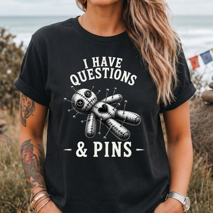 I Have Questions & Pins T-Shirt