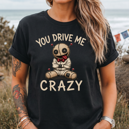 You Drive Me Crazy - T-Shirt