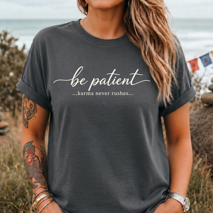 Karma Never Rushes T-Shirt