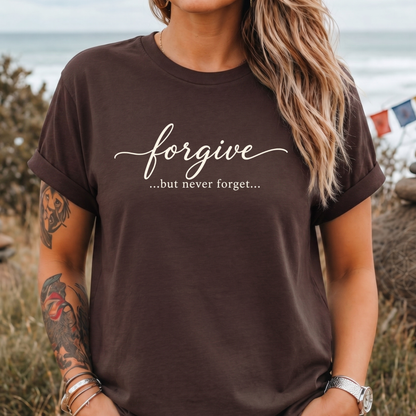 Forgive...But Never Forget T-Shirt