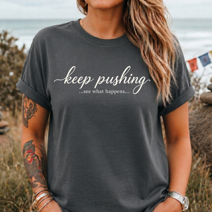 Keep Pushing T-Shirt