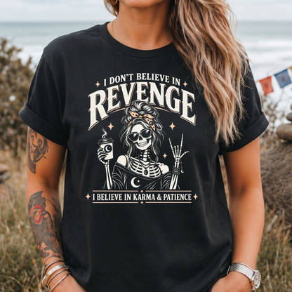 I Don’t Believe in Revenge T-Shirt