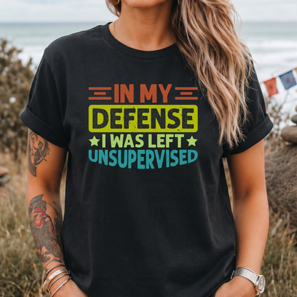 "I Was Left Unsupervised" T-Shirt