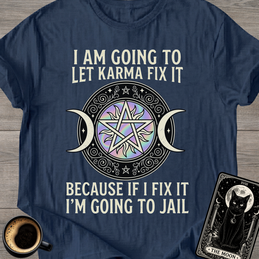 Because If I Fix It I'm Going To Jail T-Shirt