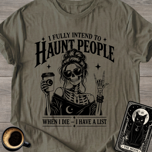 I Fully Intend to Haunt People T-Shirt
