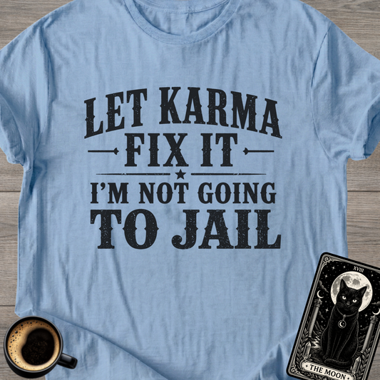 Fix it Jail Humor T-Shirt
