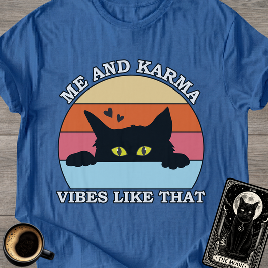 Me and Karma Vibes T-Shirt