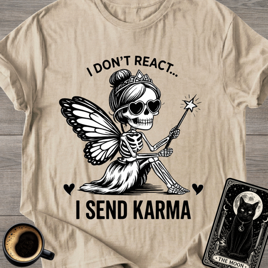 I Don't React Karma Fairy T-Shirt