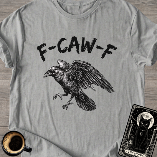 Raven 'F-CAW-F' | Funny T-Shirt