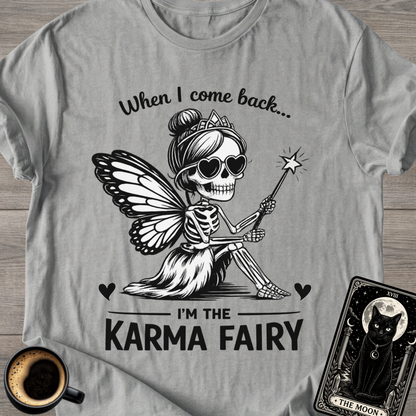 I'm The Karma Fairy  Karma Fairy T-Shirt