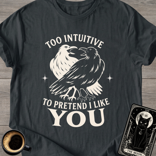 Too Intuitive Raven T-Shirt