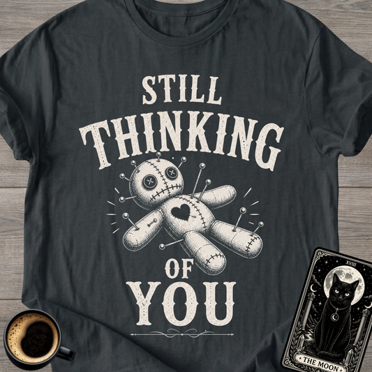 Still Thinking of You Voodoo T-Shirt