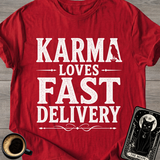 Karma Loves Fast Delivery T-Shirt