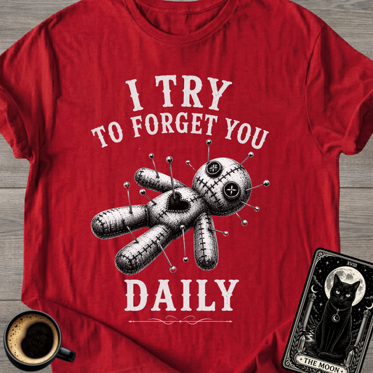 I Try To Forget You Daily T-Shirt