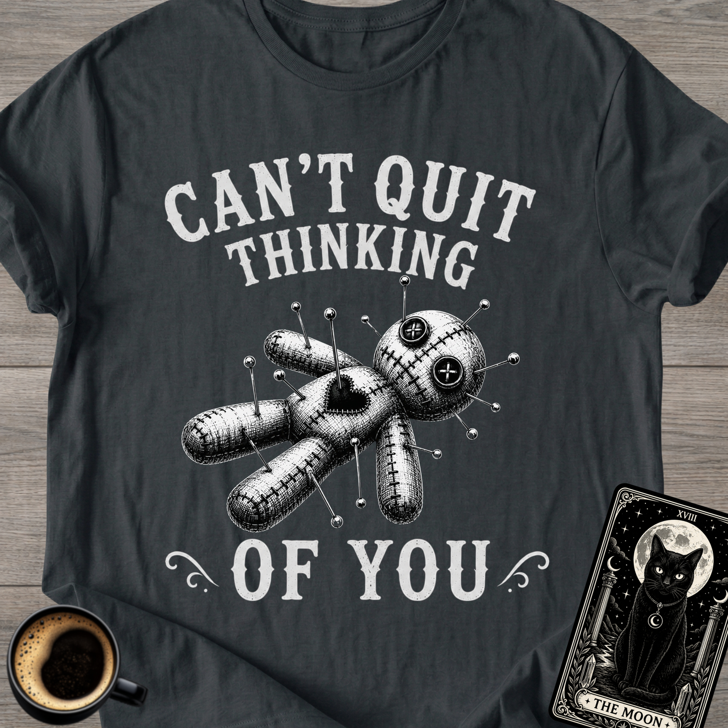 Can't Quit Thinking of You T-Shirt