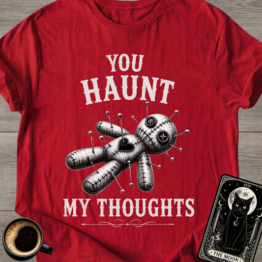 You Haunt My Thoughts T-Shirt