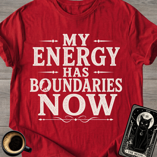 My Energy Has Boundaries Now T-Shirt