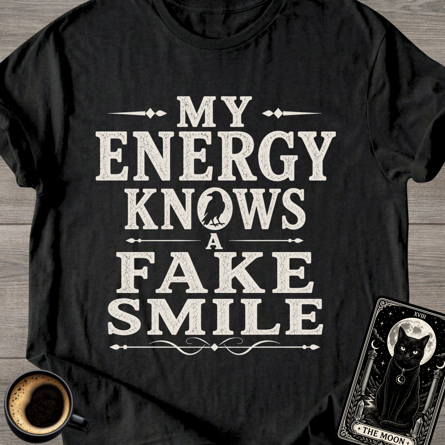 My Energy Knows a Fake Smile T-Shirt